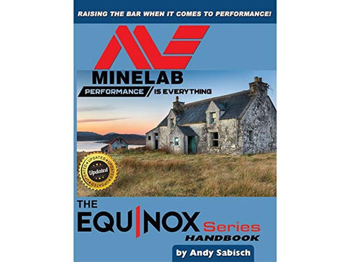 The Minelab Equinox 600 & 800 Metal Detector Hand book by Andy Sabisch